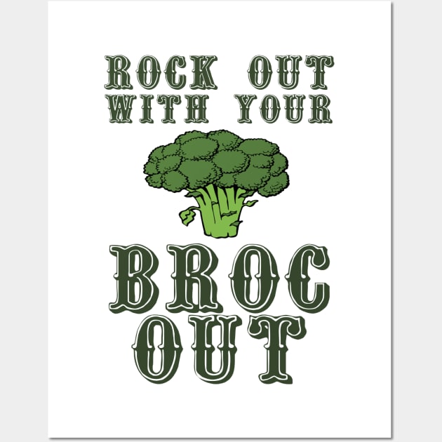 Rock Out With Your Broc Out Wall Art by ARTWORKandBEYOND